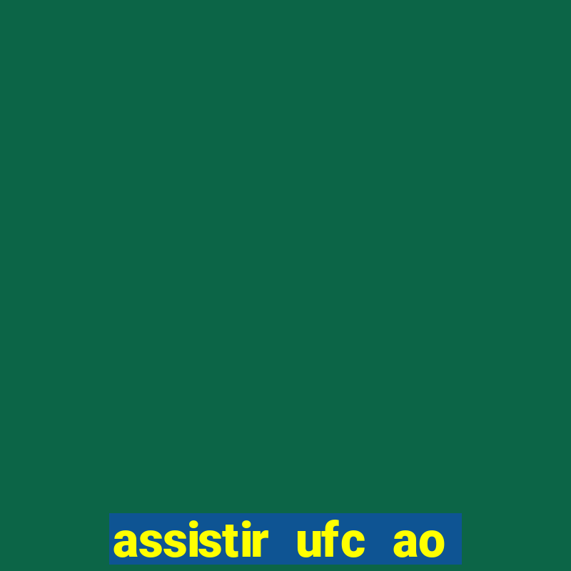 assistir ufc ao vivo futemax